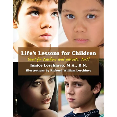 Life's Lessons for Children: (and for teachers and parents, too!)