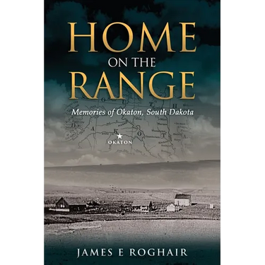 Home on the Range: Memories of Okaton, South Dakota