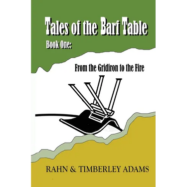 Tales of the Barf Table Book One: From the Gridiron to the Fire