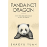 Panda Not Dragon: Why the Rise of China Is Not a Threat