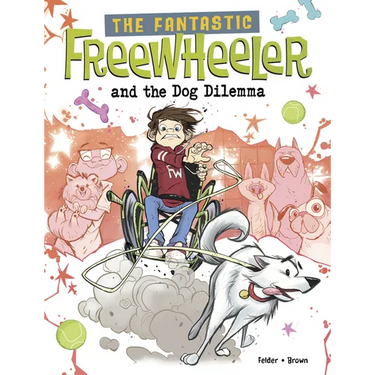 The Fantastic Freewheeler and the Dog Dilemma: A Graphic Novel