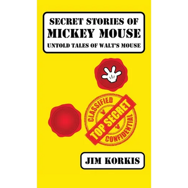 Secret Stories of Mickey Mouse: Untold Tales of Walt's Mouse