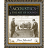 Acoustics: The Art of Sound