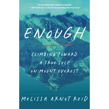 Enough: Climbing Toward a True Self on Mount Everest