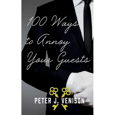 100 Ways To Annoy Your Guests