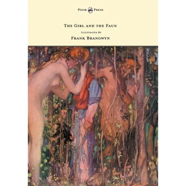The Girl and the Faun - Illustrated by Frank Brangwyn