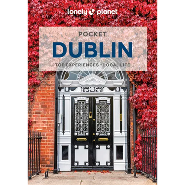 Lonely Planet Pocket Dublin: Discover Twice the City in Half the Time Top Sights Maps & Walking Tours Covers Kilmainham Gaol, Hugh Lane Gallery, Guinn