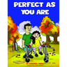 Perfect As You Are: Understanding & Accepting Children with Disabilities