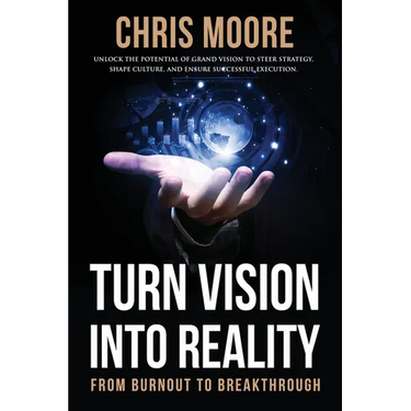 Turn Vision Into Reality: From Burnout to Breakthrough