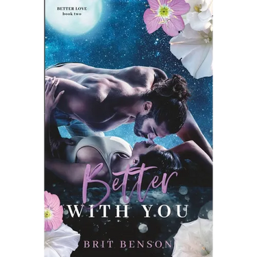 Better With You: An enemies to lovers romance
