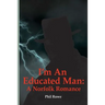 I'm an Educated Man: A Norfolk Romance
