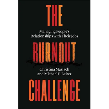 The Burnout Challenge: Managing People's Relationships with Their Jobs
