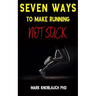 Seven Ways To Make Running Not Suck