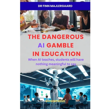 The Dangerous AI Gamble in Education