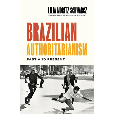Brazilian Authoritarianism: Past and Present