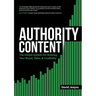 Authority Content: The Simple System for Building Your Brand, Sales, and Credibility