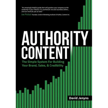 Authority Content: The Simple System for Building Your Brand, Sales, and Credibility