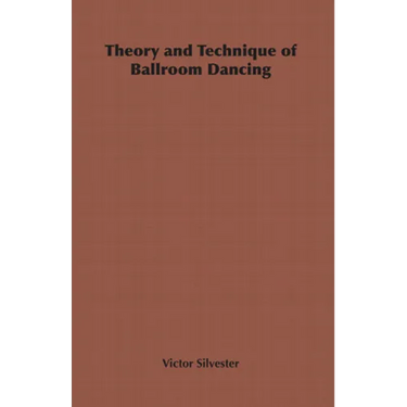Theory and Technique of Ballroom Dancing