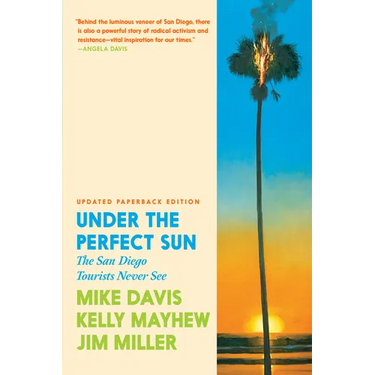 Under the Perfect Sun: The San Diego Tourists Never See