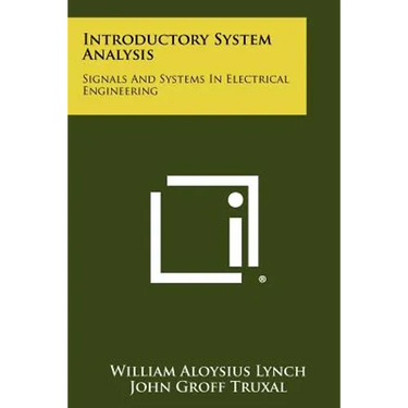 Introductory System Analysis: Signals and Systems in Electrical Engineering