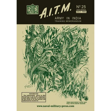 A.I.T.M., Army in India Training Memorandum No. 25, War Series, July, 1944