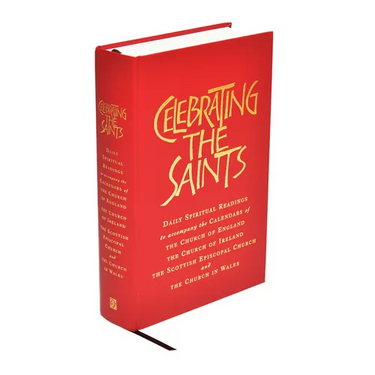 Celebrating the Saints (Paperback): Daily Spiritual Readings for the Calendars of the Church of England, the Church of Ireland, the Scottish Episcopal