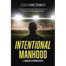 Intentional Manhood: A Coach's Perspective