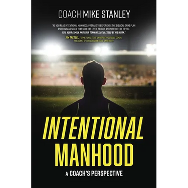 Intentional Manhood: A Coach's Perspective