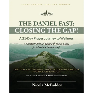 The Daniel Fast: Closing the GAP!: A 21-Day Prayer Journey to Wellness.