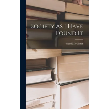 Society As I Have Found It