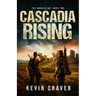 Cascadia Rising: The Unraveling: Book Two