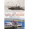 The Isles of Shoals Through Time