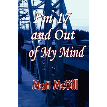 I'm 17 and Out of My Mind