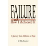 Failure and How I Achieved It