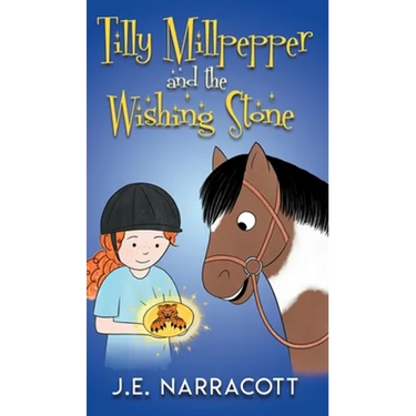 Tilly Millpepper and the Wishing Stone