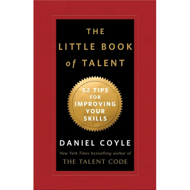 The Little Book of Talent: 52 Tips for Improving Your Skills