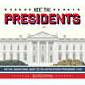 Meet the Presidents: USA 250th Birthday Special Edition: The Fun, Educational Guide to the United States Presidents' Lives