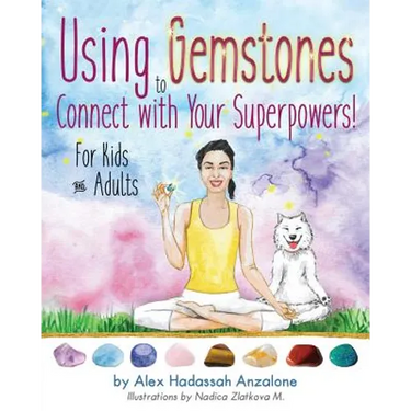 Using Gemstones to Connect with Your Superpowers: For Kids + Adults