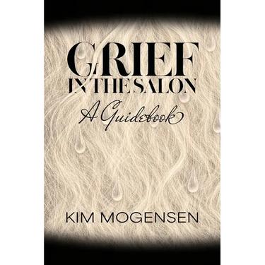 Grief in the Salon: A Guidebook