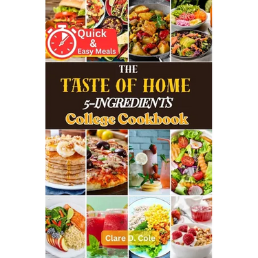 The Taste of Home 5-Ingredients College Cookbook: Budget-Friendly Meal Solutions for Campus Living