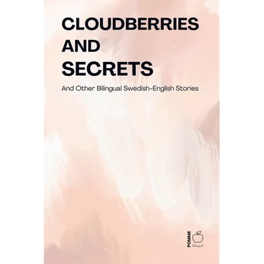 Cloudberries and Secrets And Other Bilingual Swedish-English Stories