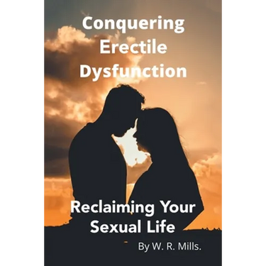 Conquering Erectile Dysfunction: Reclaiming Your Sexual Life