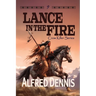 Lance in the Fire