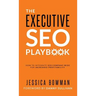 The Executive SEO Playbook: How to Integrate SEO Company-Wide for Increased Profitability