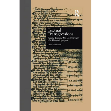 Textual Transgressions: Essays Toward the Construction of a Biobibliography