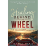 Healing Behind the Wheel: Navigating Trauma-Informed Traffic Safety