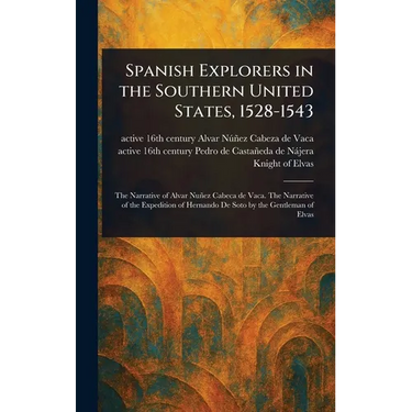 Spanish Explorers in the Southern United States, 1528-1543
