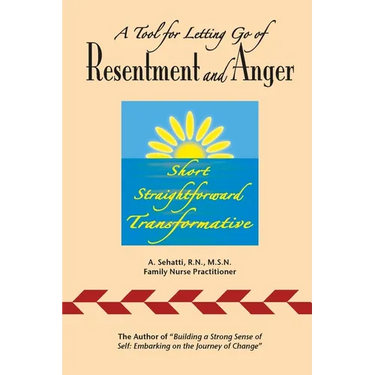A Tool for Letting Go of Resentment and Anger: Short. Straightforward. Transformative.