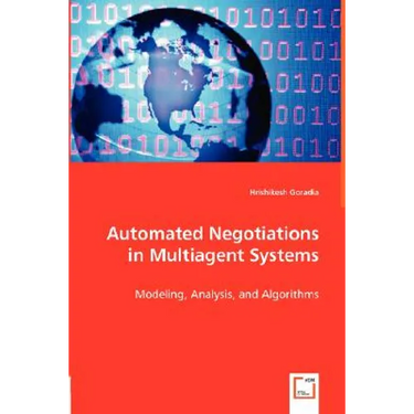 Automated Negotiations in Multiagent Systems