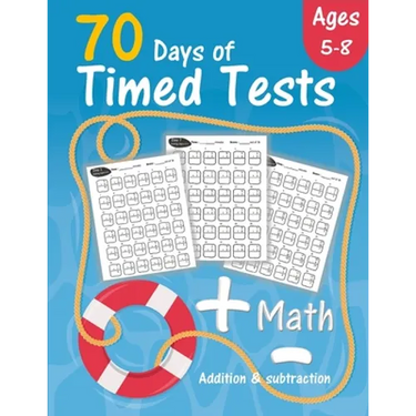 Math 70 Days of Timed Test: Addition and subtraction exercises for Grades K-2 (Ages 5-8), solving math problems by adding and subtracting numbers from